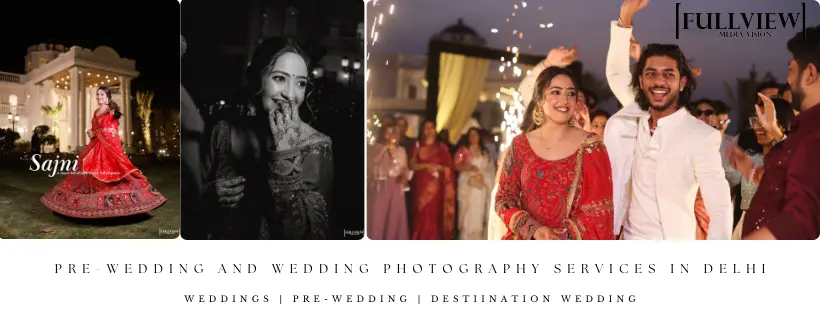 Pre-Wedding and Wedding Photography Services in Delhi